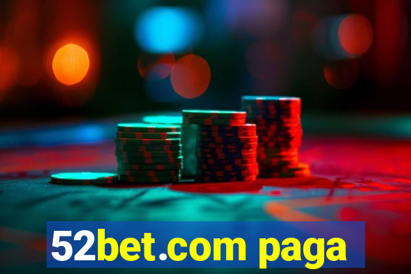 52bet.com paga